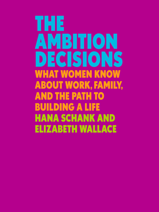 Title details for The Ambition Decisions by Hana Schank - Available